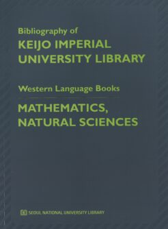 Bibliography of Keijo Imperial University Library: mathematics, Natural Sciences